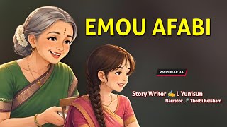 Emou Afabi || Manipuri Wari Macha || Record 🎤 Thoibi Keisham || Story ✍️ L Yunisun 