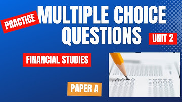 Certificate in Financial Studies Unit 2 - Multiple Choice Practice - CEFS