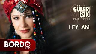 Güler Işık - Leylam I 