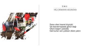 E.M.G - Hiç Çıkmayan Aklımdan #Histeri