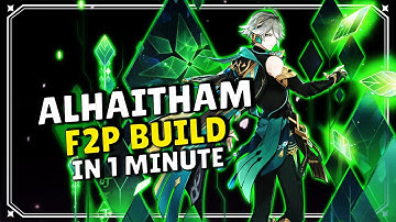 ALHAITHAM F2P BUILD IN ONE MINUTE