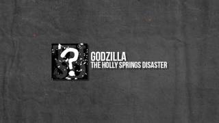 The Holly Springs Disaster - Godzilla (Pre-Pro) w Michael Froh