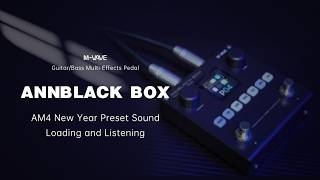 M-VAVE ANNBLACK BOX AM4 New Year Preset｜Import & Tone Preview