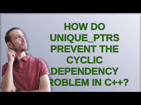 How do unique_ptrs prevent the cyclic dependency problem in C++?