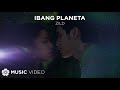 Ibang Planeta - ZILD (Music Video) | Init Sa Magdamag OST