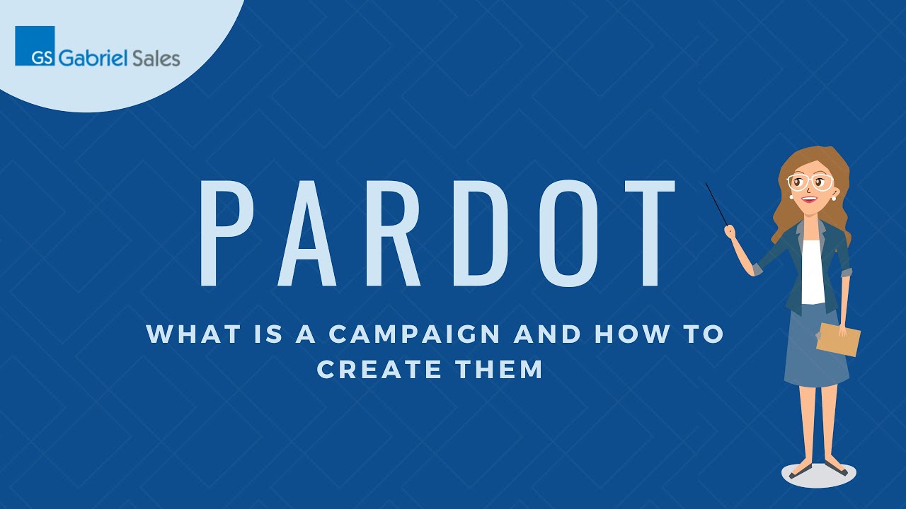 Pardot What Is A Campaign And How To Create Them YouTube Pardot What Is A Campaign And How To Create Them YouTube