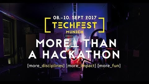 TECHFEST MUNICH 2017 - Aftermovie
