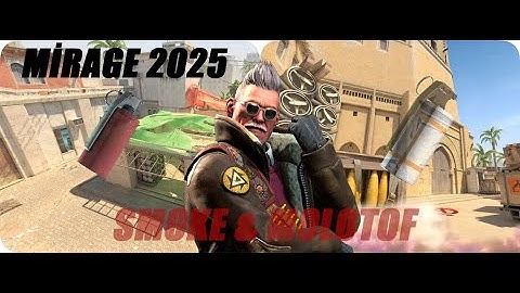 MİRAGE 2025 GÜNCEL SMOKE VE MOLOTOF TAKTİKLERİ