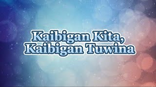 Kaibigan Kita, Kaibigan Tuwina ( Tagalog Worship Song ) Kaibigan Kita, Kaibigan Tuwina ( Tagalog Worship Song )