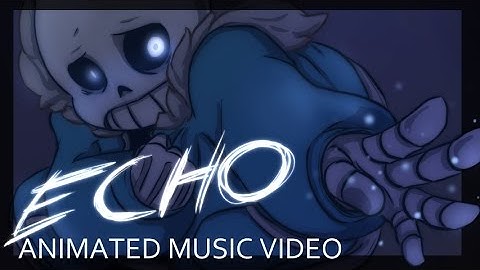 [Undertale] ECHO - Animation