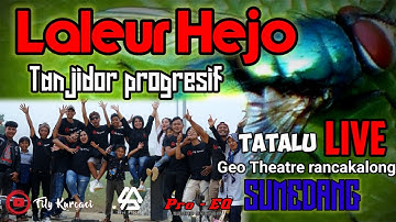LALEUR HEJO versi TANJIDOR PROGRESIF || live Tatalu GEO THEATRE rancakalong