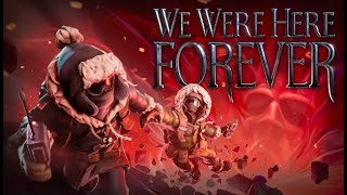 We Were Here Forever - Teszt