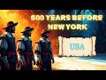 The City That Existed 500 Years Before New York