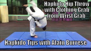 Hapkido Hip Throw with Clothing Grab from Wrist Grab with Alain Burrese