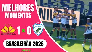 Criciúma 1 x 0 Londrina | Melhores Momentos | Série B 2026 | Brasileirão 2026
