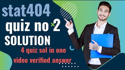 stat404 quiz 2 2023 ||sta404 quiz 2 solution 2023|| full correct solution #stat404 #quiz #solution