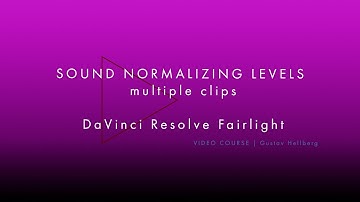 SOUND NORMALIZING LEVELS multiple clips | DaVinci Resolve Fairlight
