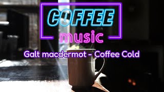 Galt Macdermot - Coffee Cold (High Quality) [Coffee music]