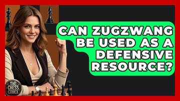 Can Zugzwang Be Used As A Defensive Resource? - The Chess Codex