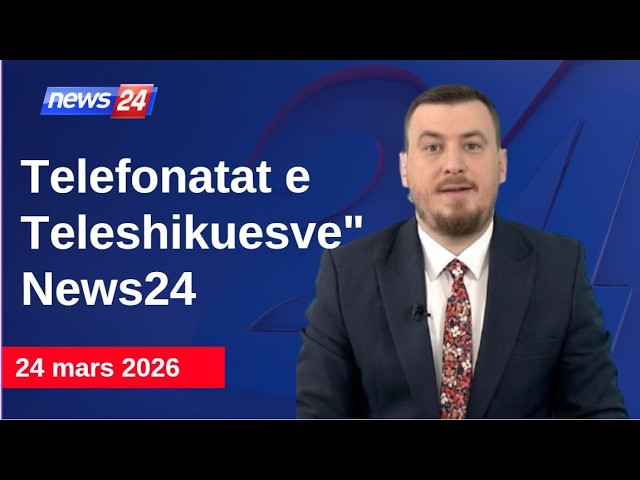 24 Mars 2026📞Telefonatat e Teleshikuesve" News24 -"Koha për t'u zgjuar"në studio Klevin Muka