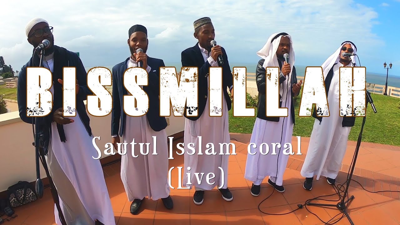 Bissmillah - Sautul Isslam Coral [Live #Nasheed]