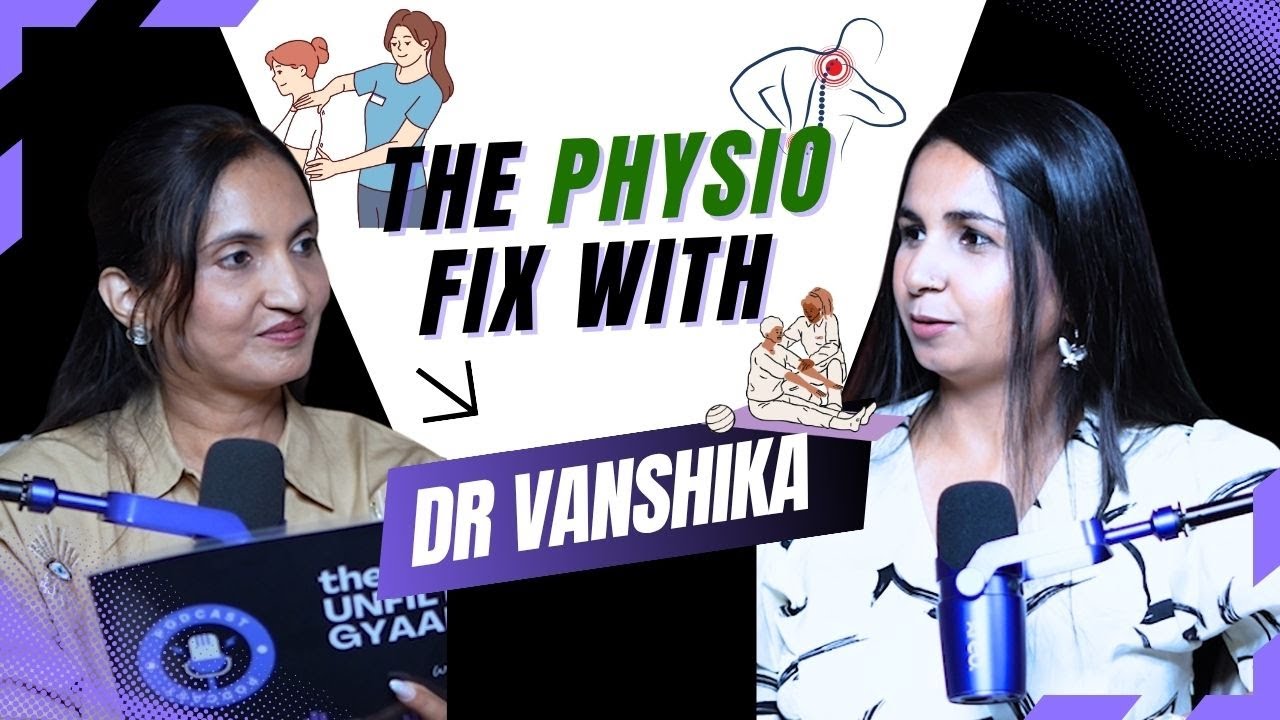 Physiotherapy, Posture & Healthy Living - Busting Body Pain Myths with Dr. Vanshika with Dr. Vanshika