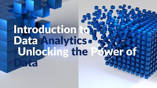 Introduction to Data Analytics Unlocking the Power of Data