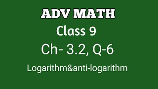 Adv Math |class 9| Chapter 3. 2 Q-6 Logarithm(ঘাতাংক) |Antilogarihmp( প্ৰতিঘাতাংক) by #AECLASSES