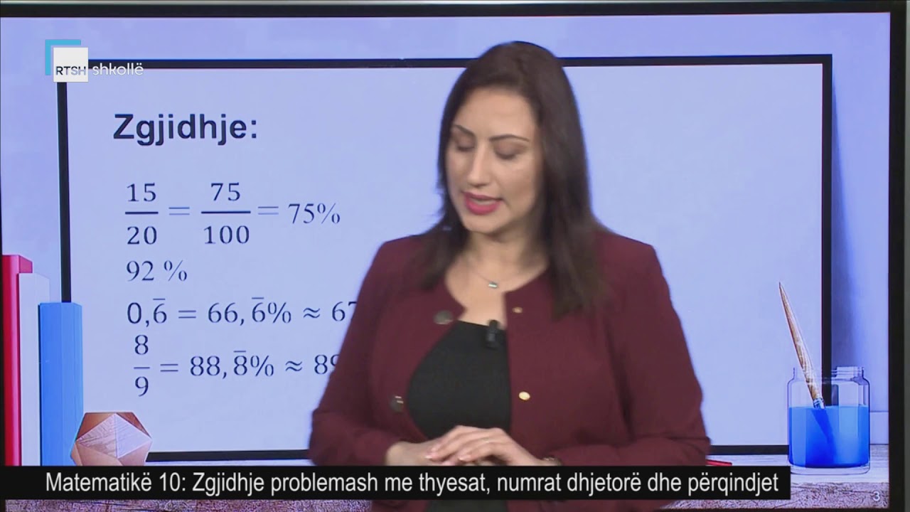 Matematikë 10 - Zgjidhje problemash me thyesat, numrat dhjetorë dhe përqindjet