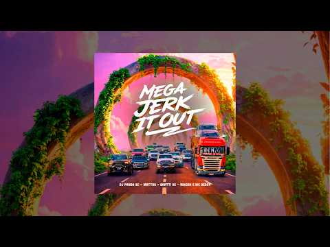 MEGA FUNK JERK IT OUT - (DJ Panda, Mattos, Bratti SC, MC Gessy, Rincon)