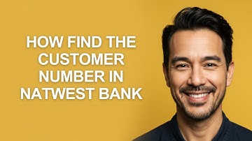 How Find The Customer Number In Natwest Bank - KevinHowTo