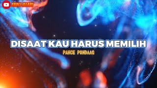 PANCE PONDAAG - DISAAT KAU HARUS MEMILIH COVER VERSION BY HARRY PARINTANG (LIRIK)