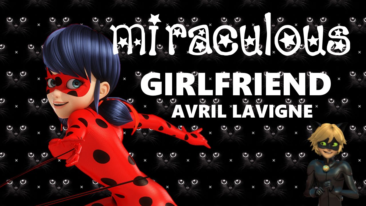Miraculous Ladybug AMV | Ladybug x CatNoir - GIRLFRIEND