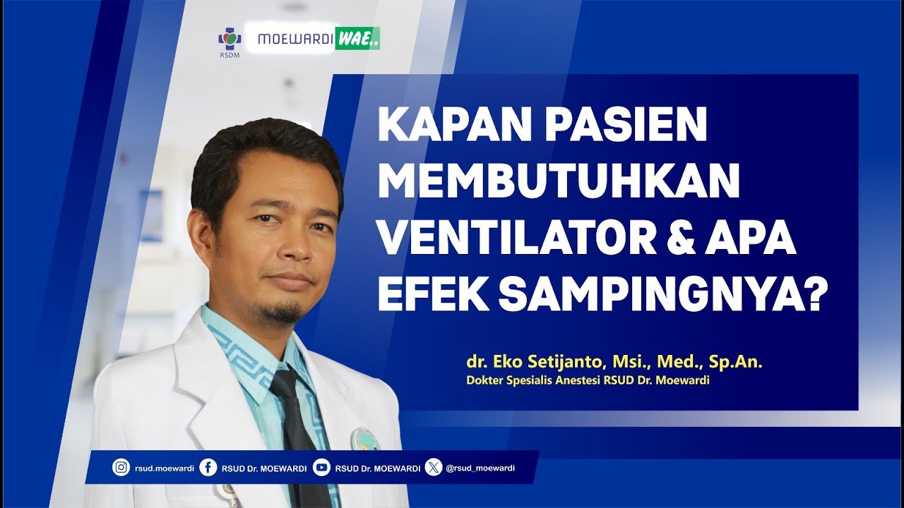 Kapan Pasien Membutuhkan Ventilator dan Apa Efek Sampingnya  | Moewardi Wae 