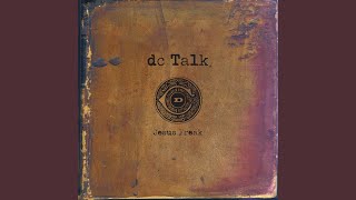 Video thumbnail of "dc Talk - Jesus Freak (Remastered 2013)"