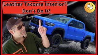 Leather In The Toyota Tacoma Is Horrible...Don't Do It! Toyota Tacoma Leather Seats