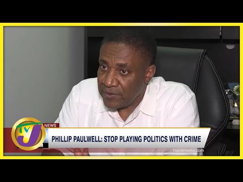 Phillip Paulwell: Stop Playing Politics with Crime | TVJ News