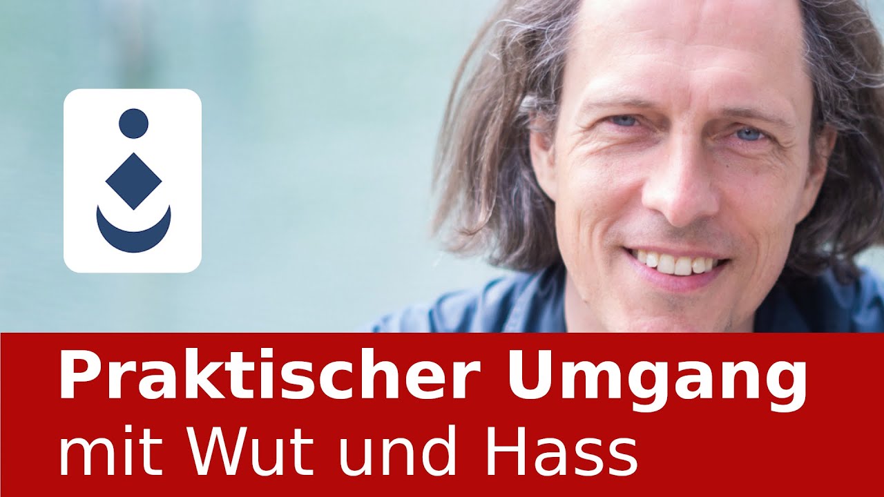 Praktischer Umgang mit Wut und Hass - YouTube