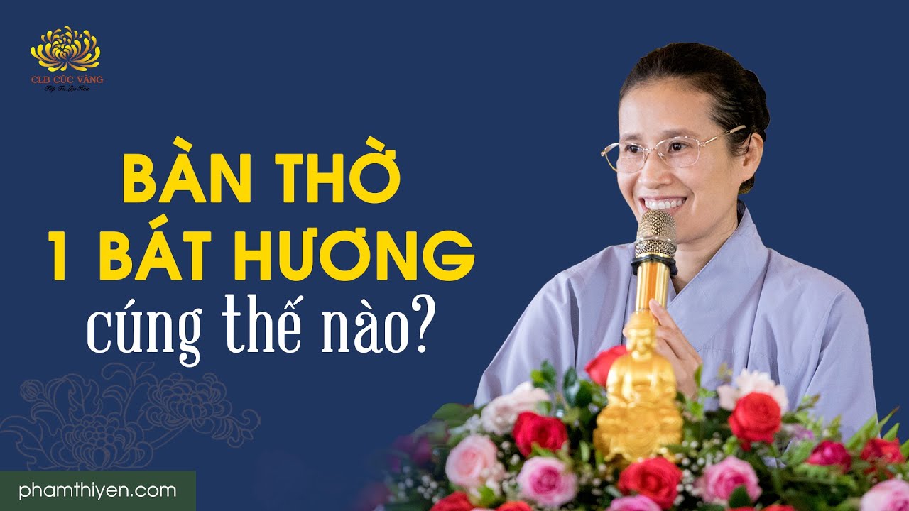 Bàn thờ có 1 bát hương - Cúng Phật và gia tiên thế nào? - youtube