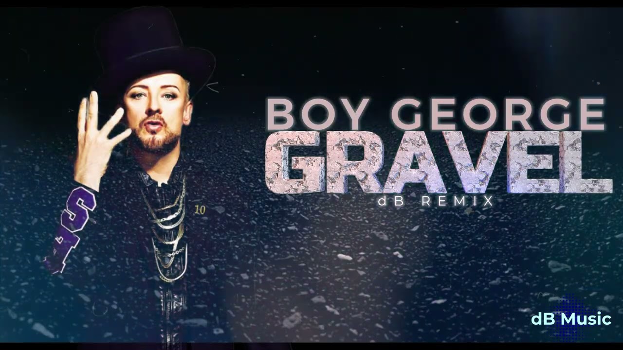 Boy George - Gravel (dB Remix) - YouTube