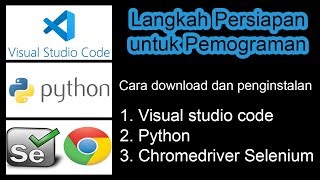 Tutorial Cara Instal Visual Studio Code, Python, dan ChromeDriver di Windows untuk Pemrograman