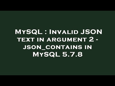 MySQL : Invalid JSON text in argument 2 - json_contains in MySQL 5.7.8