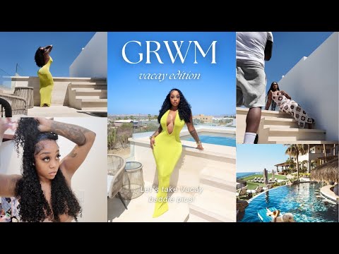 GRWM to take IG BADDIE Pics | Vacay Edition !!!