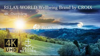 4K Overview | RELAX WORLD Wellbeing Brand by CROIX　Soothing Moments: BGM & BGV