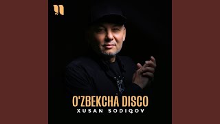 O'zbekcha disco - Xusan Sodiqov
