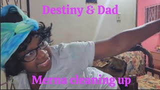 Destiny & Dad Merna Cleaning Up 1