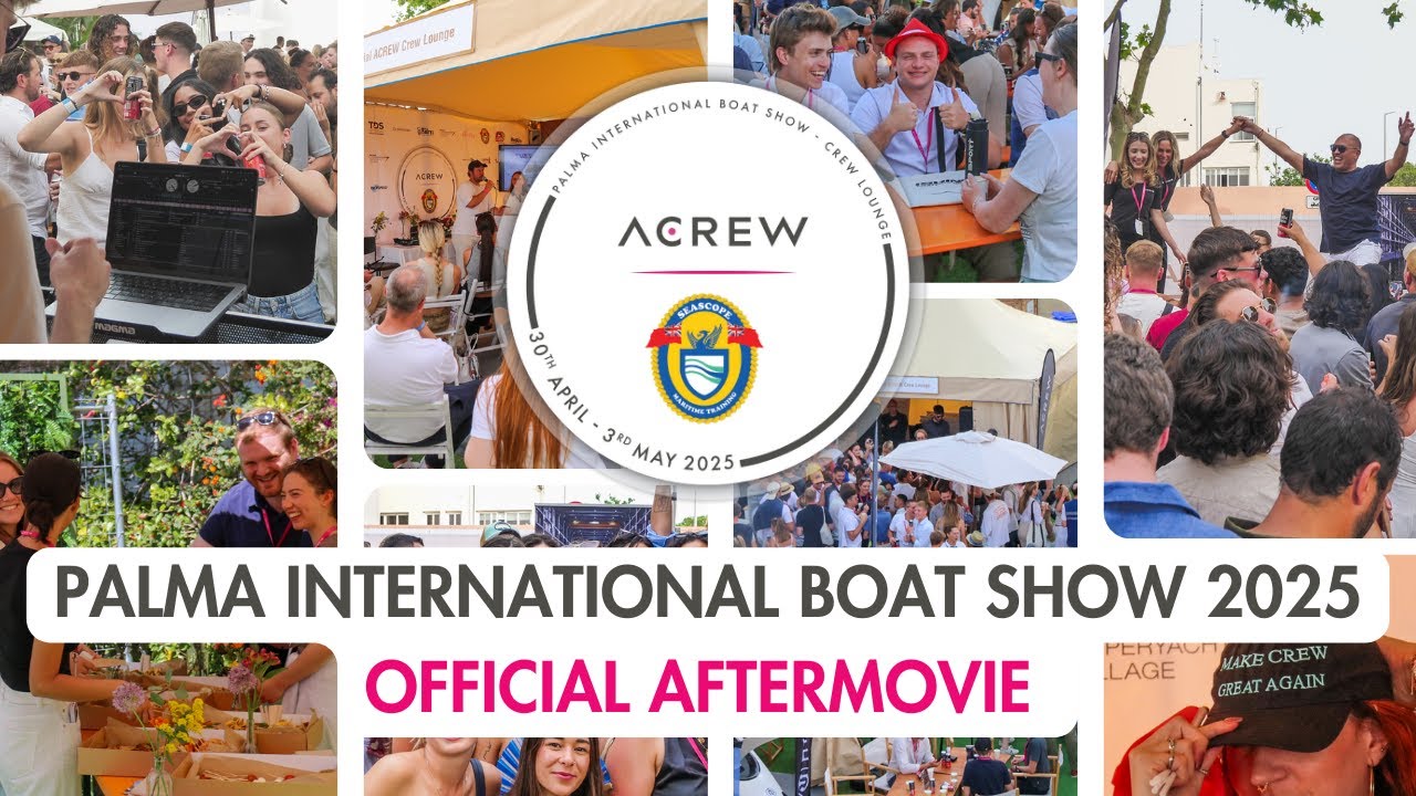 PALMA INTERNATIONAL BOAT SHOW: OFFICIAL ACREW CREW LOUNGE | AFTERMOVIE ...