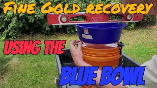Rubber Ducky Prospecting  It's clean up time with the Blue Bowl to recover the fine gold