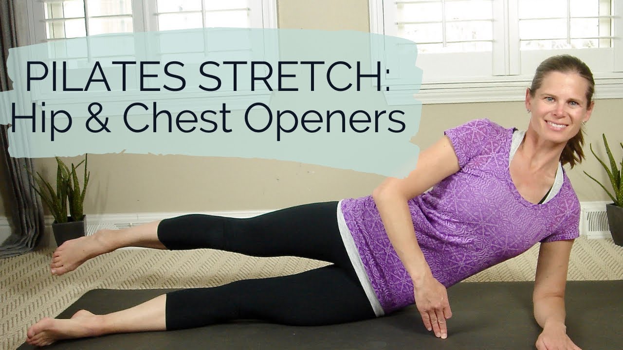 Pilates Stretch: Hip & Chest Openers to do after sitting, cycling, driving...
