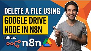How To Delete A File Using Google Drive Node In N8n